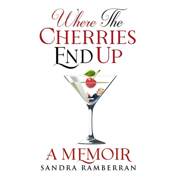 Where the Cherries End Up: A Memoir, (Paperback)