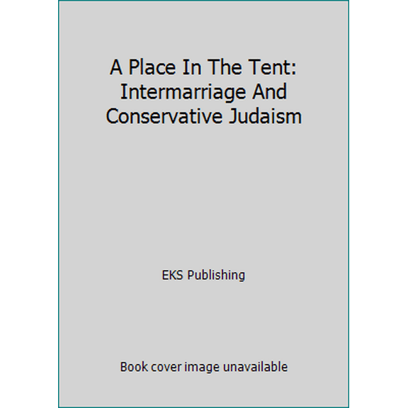 Pre-Owned A Place In The Tent: Intermarriage And Conservative Judaism (Paperback) 0939144468 9780939144464