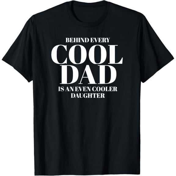 Funny Dad Quote Fathers Day Shirt For Dad from Daughter T-Shirt