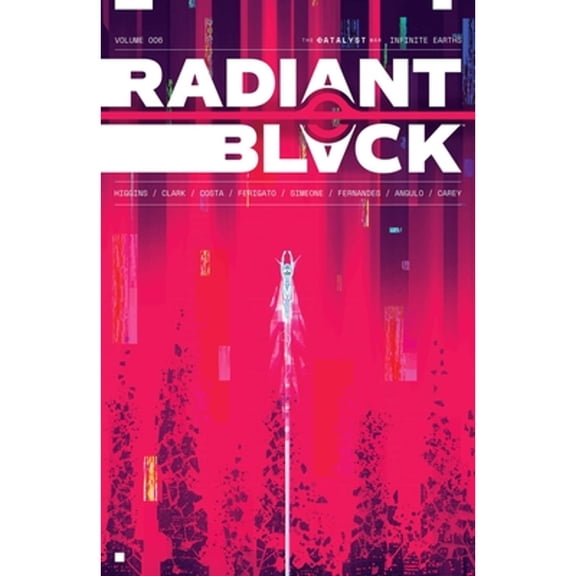 Pre-Owned Radiant Black Volume 6: Infinite Earths: The Catalyst War Part 2 (Paperback) by Kyle Higgins, Joe Clark, Eduardo Ferigato