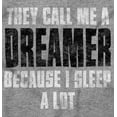 thumbnail image 2 of They Call Me A Dreamer Sleep A Lot Toddler Boy Girl T Shirt Infant Toddler Brisco Brands 24M, 2 of 6