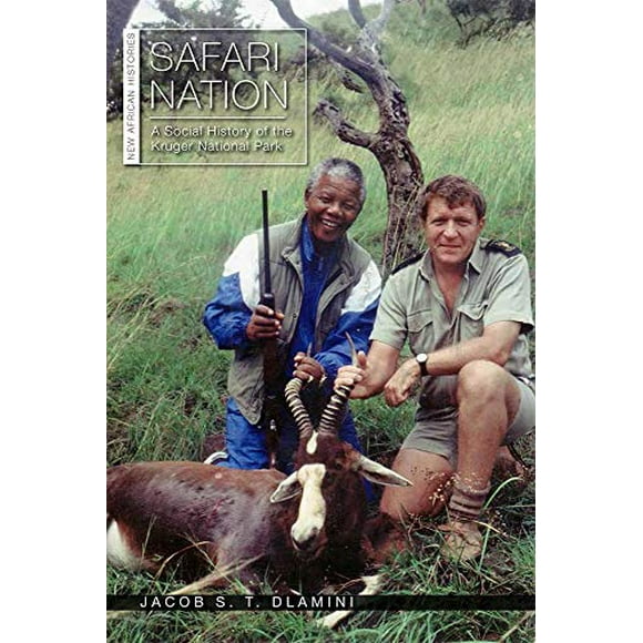 Safari Nation: une Histoire Sociale du Parc National Kruger (Nouvelle Histoire Africaine)