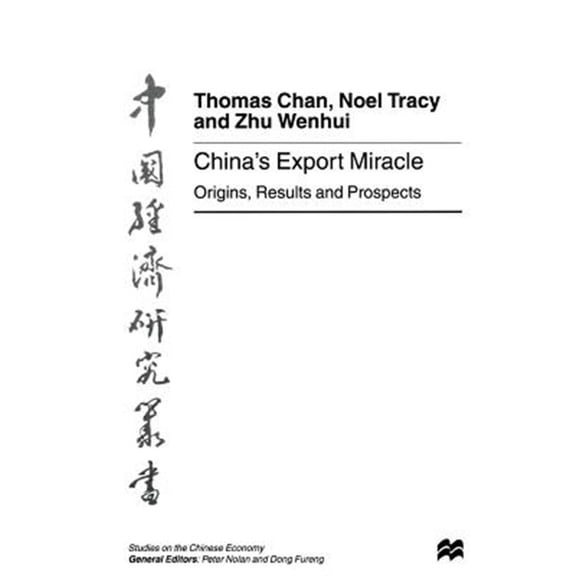 Pre-Owned Studies on the Chinese Economy China's Export Miracle: Origins, Results and Prospects, (Paperback)