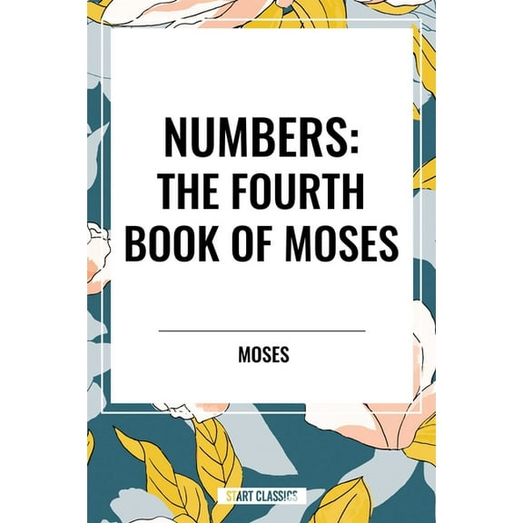 Numbers: The Fourth Book of Moses, (Hardcover)