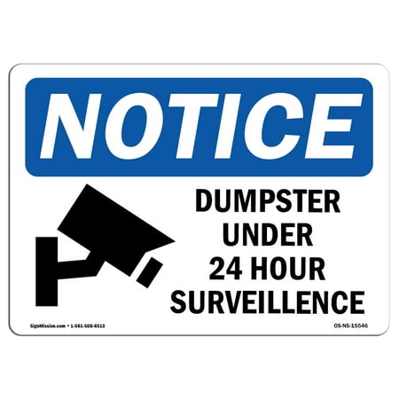 OSHA Notice Sign - NOTICE Dumpster Under 24 Hour Surveillance | Choose from: Aluminum, Rigid Plastic or Vinyl Label Decal | Protect Your Business, Construction Site |  Made in the (Best Way To Detox From Weed In 24 Hours)