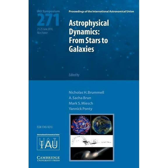 Proceedings of the International Astrono Astrophysical Dynamics (Iau S271): From Stars to Galaxies, (Hardcover)