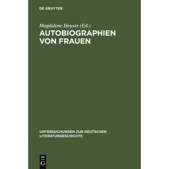 Untersuchungen Zur Deutschen Literaturge Autobiographien von Frauen, Book 85, (Hardcover)