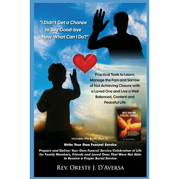 I Didn't Get a Chance to Say Good-bye ... Now What Can I Do?, (Paperback)