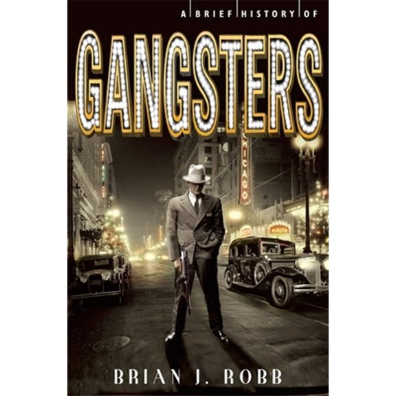Pre-Owned A Brief History of Gangsters (Paperback) by Brian Robb