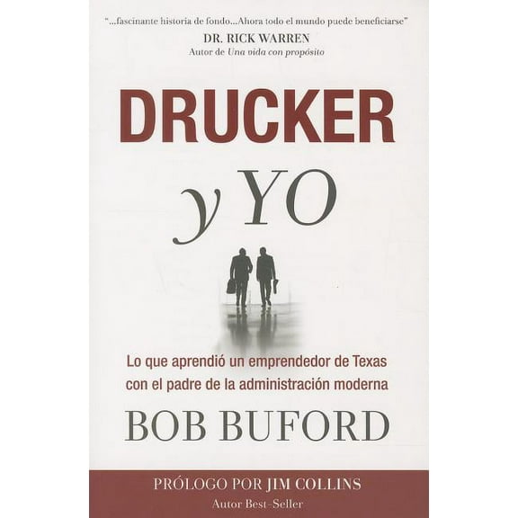 Drucker y Yo : Lo que aprendi un emprendedor de Texas con el padre de la administracin moderna