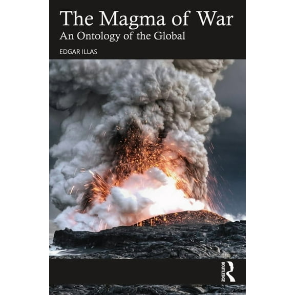 The Magma of War: An Ontology of the Global, (Paperback)