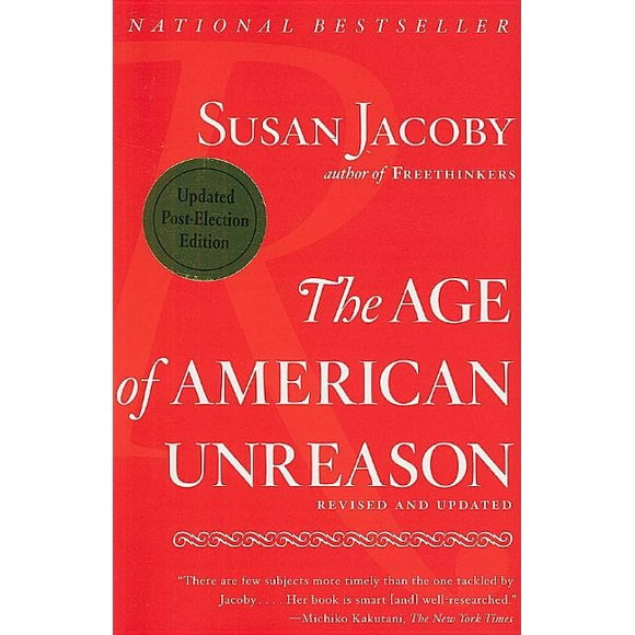 The Age of American Unreason (Paperback) by Susan Jacoby