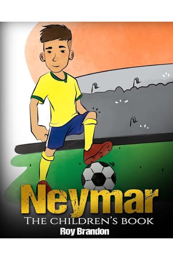 Pre-Owned Neymar: The Children's Book. Fun, Inspirational and Motivational Life Story of Neymar Jr. - One of The Best Soccer Players in History. (Paperback) 1541311590 9781541311596