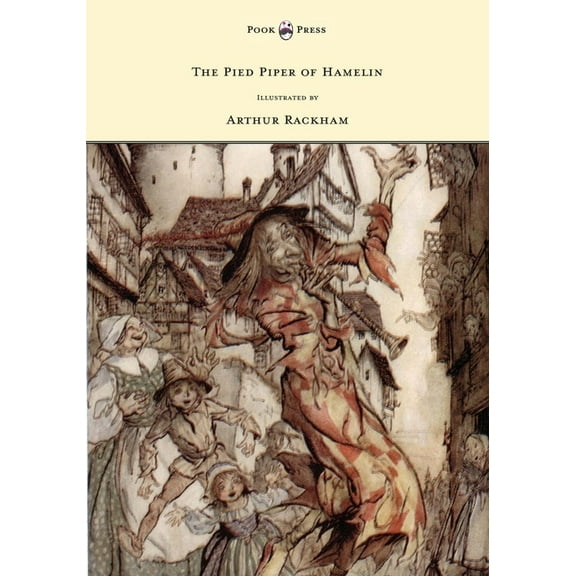 The Pied Piper of Hamelin - Illustrated by Arthur Rackham, (Paperback)