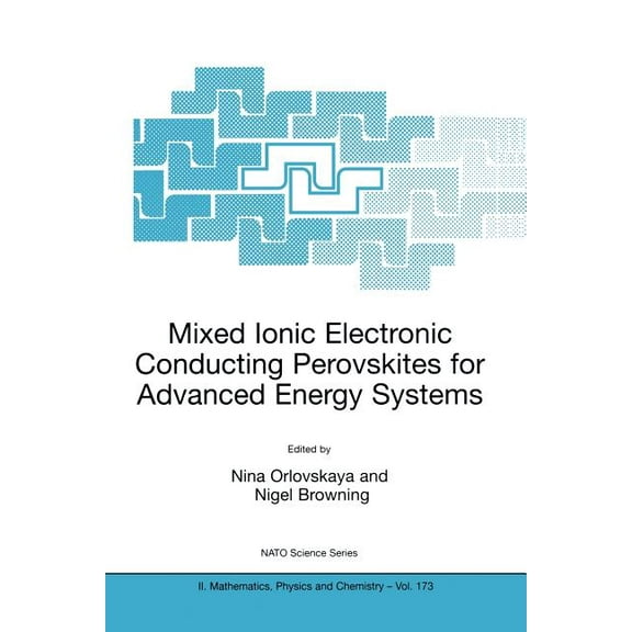 NATO Science Series II: Mathematics, Phy Mixed Ionic Electronic Conducting Perovskites for Advanced Energy Systems, Book 173, (Paperback)