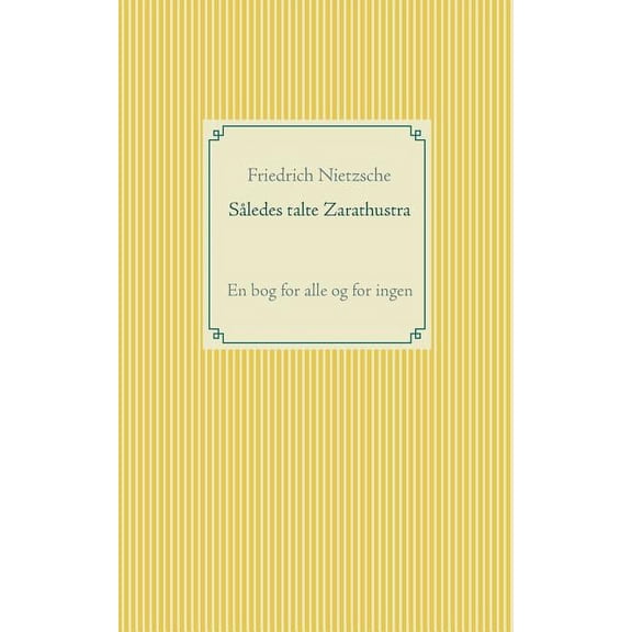 SÃ¥ledes talte Zarathustra: En bog for alle og for ingen, (Paperback)