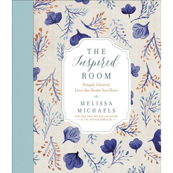 Pre-Owned The Inspired Room: Simple Ideas to Love the Home You Have (Hardcover) 073696309X 9780736963091