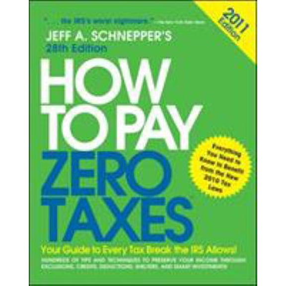Pre-Owned How to Pay Zero Taxes 2011: Your Guide to Every Tax Break the IRS Allows! (Paperback) 0071746587 9780071746588