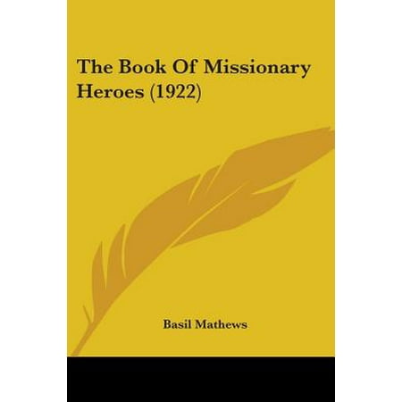 The Book Of Missionary Heroes 1922 Walmart Com