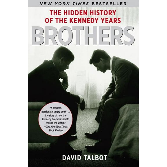 Brothers: The Hidden History of the Kennedy Years, (Paperback)