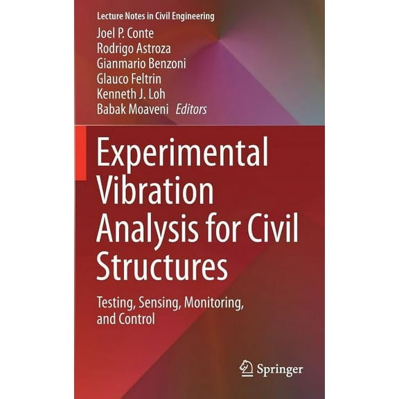 Lecture Notes in Civil Engineering Experimental Vibration Analysis for Civil Structures: Testing, Sensing, Monitoring, and Control, Book 5, (Hardcover)