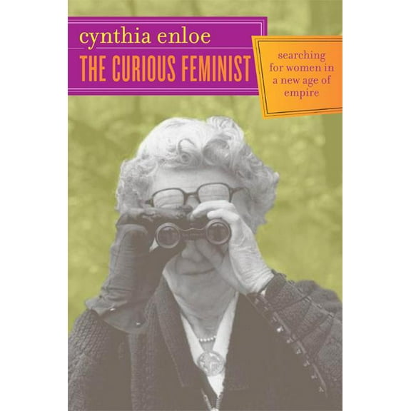 The Curious Feminist : Searching for Women in a New Age of Empire (Edition 1) (Paperback)
