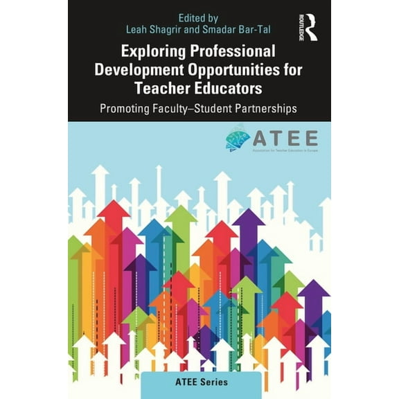 Atee Exploring Professional Development Opportunities for Teacher Educators: Promoting Faculty-Student Partnerships, (Paperback)