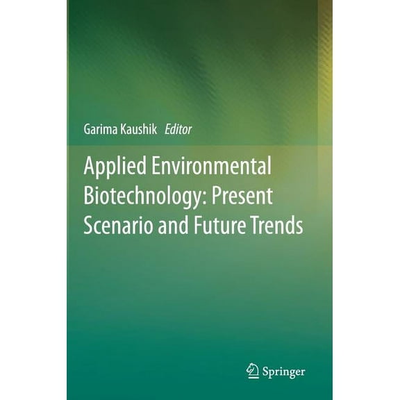 Applied Environmental Biotechnology: Present Scenario and Future Trends, (Hardcover)