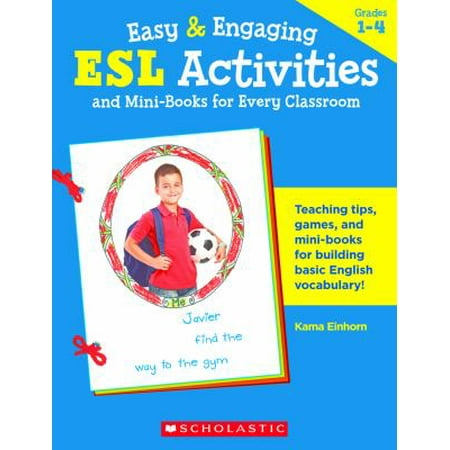 ESL Activities and Mini-Books for Every Classroom : Teaching Tips, Games, and Mini-Books for Building Basic English Vocabulary! 9780439153911 Used / Pre-owned