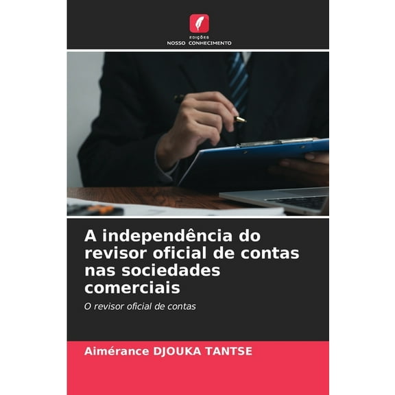 A independência do revisor oficial de contas nas sociedades comerciais, (Paperback)