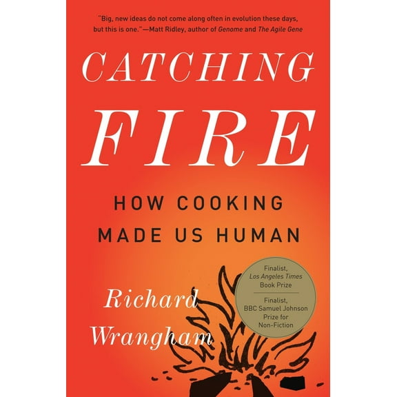 Pre-Owned Catching Fire: How Cooking Made Us Human (Paperback) 0465020410 9780465020416
