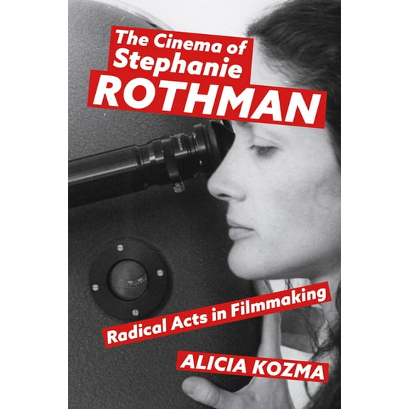 Cinema of Stephanie Rothman: Radical Acts in Filmmaking, (Paperback)