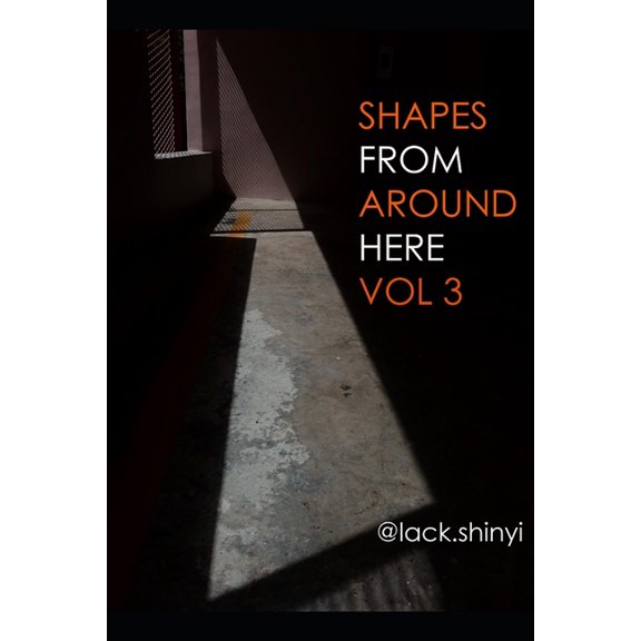 Shapes from Around Here: Shapes From Around Here Vol 3 (Paperback)