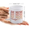 thumbnail image 2 of Be Mine Valentine Mug 11 Oz Funny Novelty Coffee Mug, Funny Gifts Coffee Mugs For Women, Motivational Mug - Coffee Mug Tea Cup White, 2 of 7