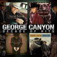 thumbnail image 1 of George Canyon - Decade Of Hits, 1 of 3