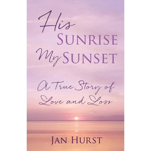Pre-Owned His Sunrise My Sunset (Paperback) 1498474411 9781498474412