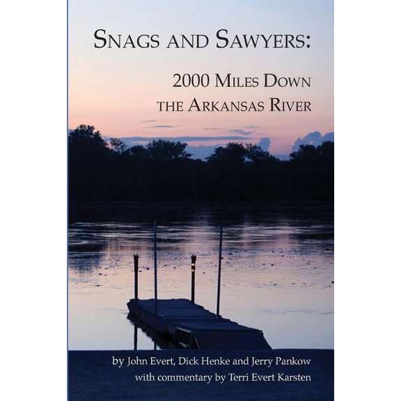 Snags and Sawyers : 2000 Miles Down the Arkansas River
