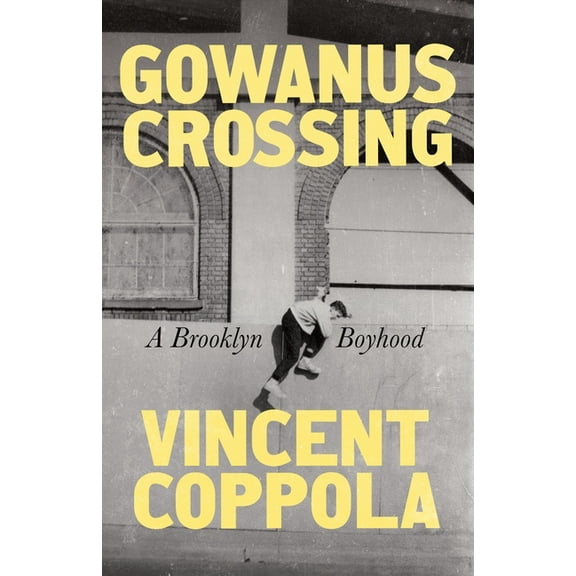 Gowanus Crossing: A Brooklyn Boyhood, (Hardcover)