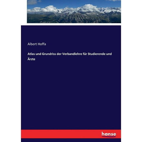 Atlas und Grundriss der Verbandlehre für Studierende und Ärzte (Paperback)
