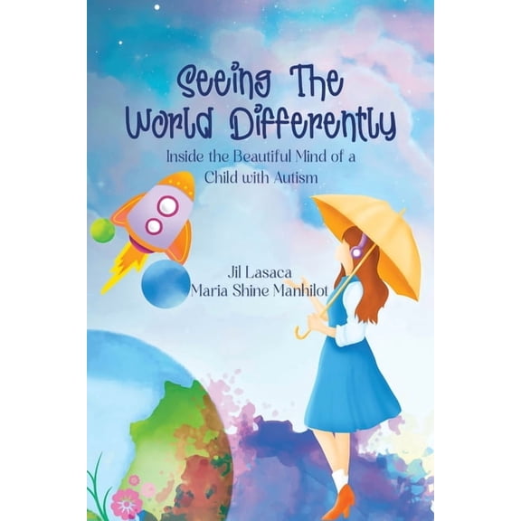 Seeing the World Differently: Inside the Beautiful Mind of a Child with Autism, (Paperback)