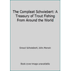 The Compleat Schwiebert: A Treasury of Trout Fishing From Around the World [Hardcover - Used]