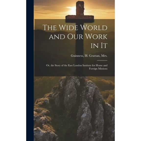 The Wide World and Our Work in It (Hardcover)