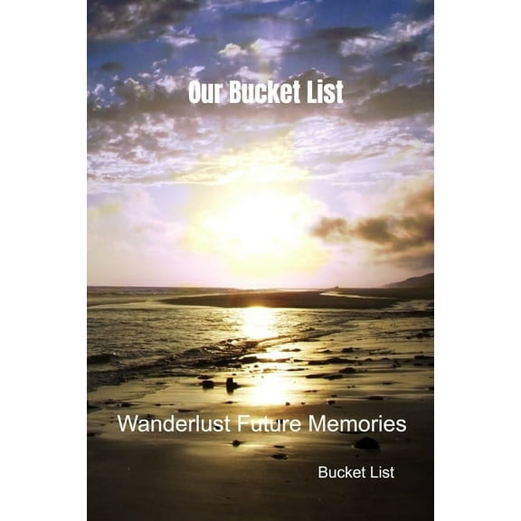 Our Bucket List: Wanderlust Future Memories