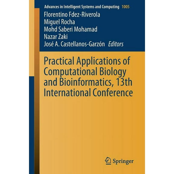 Advances in Intelligent Systems and Comp Practical Applications of Computational Biology and Bioinformatics, 13th International Conference, Book 1005, (Paperback)