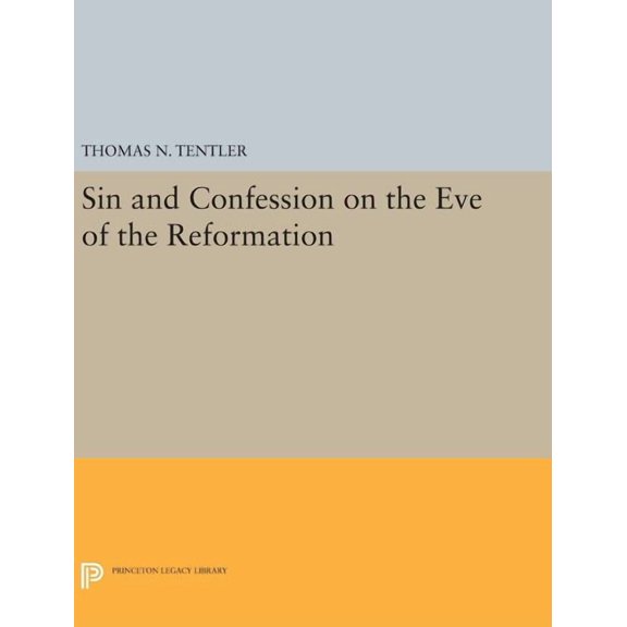 Princeton Legacy Library Sin and Confession on the Eve of the Reformation, Book 1568, (Hardcover)