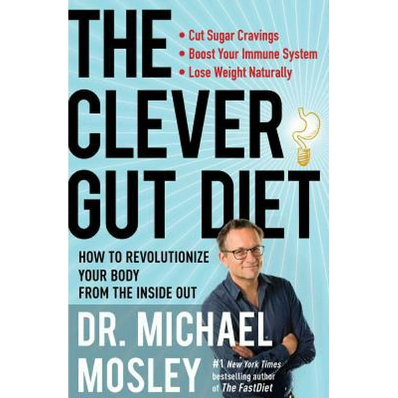 Pre-Owned The Clever Gut Diet: How to Revolutionize Your Body from the Inside Out (Hardcover) 1501172735 9781501172731