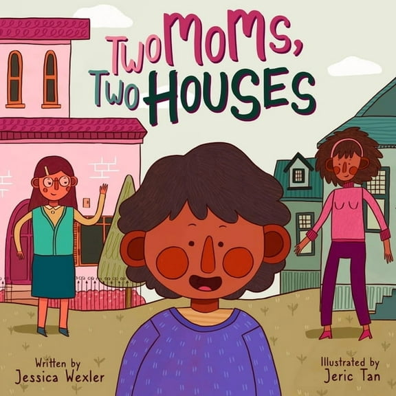 Two Moms, Two Houses, (Paperback)