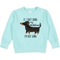 thumbnail image 2 of Inktastic If I Can't Bring My Dachshund, I'm Not Going Toddler Sweatshirt, 2 of 4