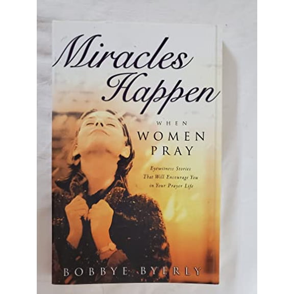 Pre-Owned Miracles Happen When Women Pray (Paperback) 0830726462 9780830726462