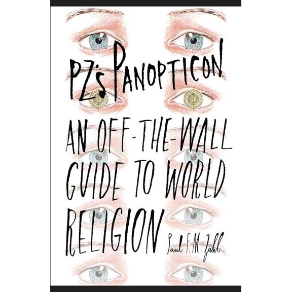 PZ's Panopticon: An Off-the-Wall Guide to World Religion, (Paperback)